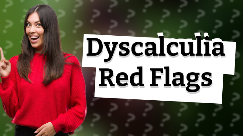 Dyscalculia Red Flags