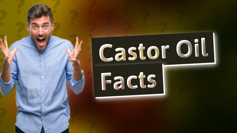 Castor Oil Facts