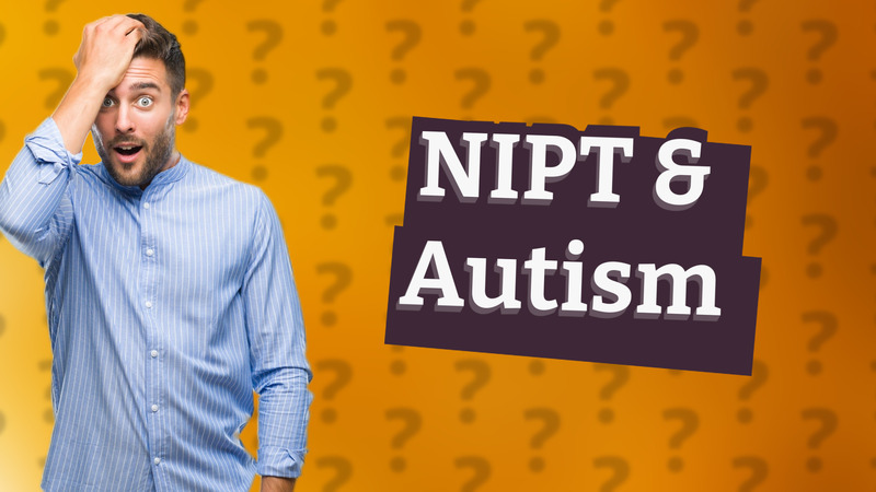 NIPT & Autism