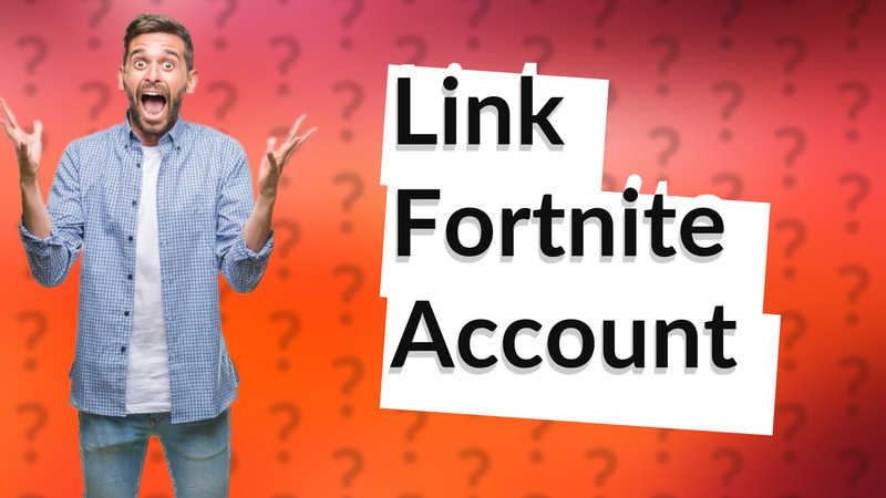 Link Fortnite Account