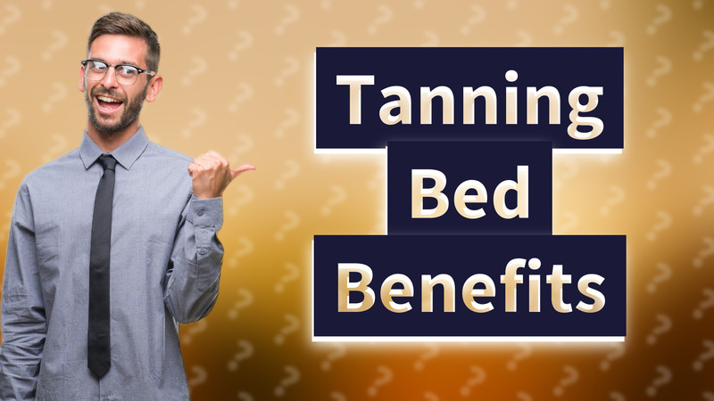 Tanning Bed Benefits