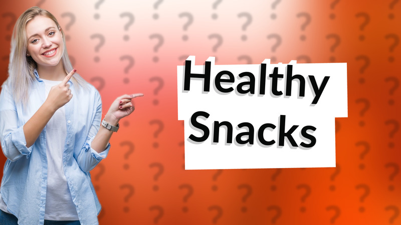 Healthy Snacks