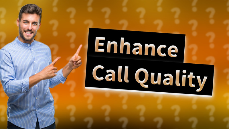 Enhance Call Quality