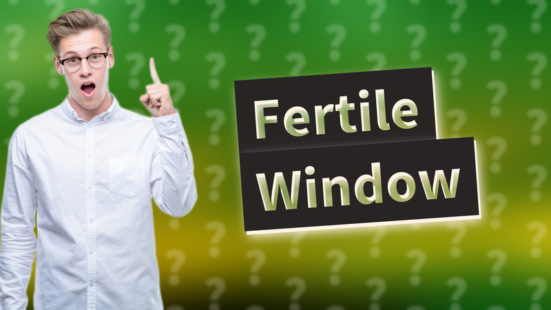 Fertile Window