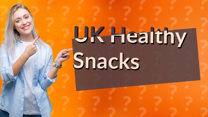 UK Healthy Snacks