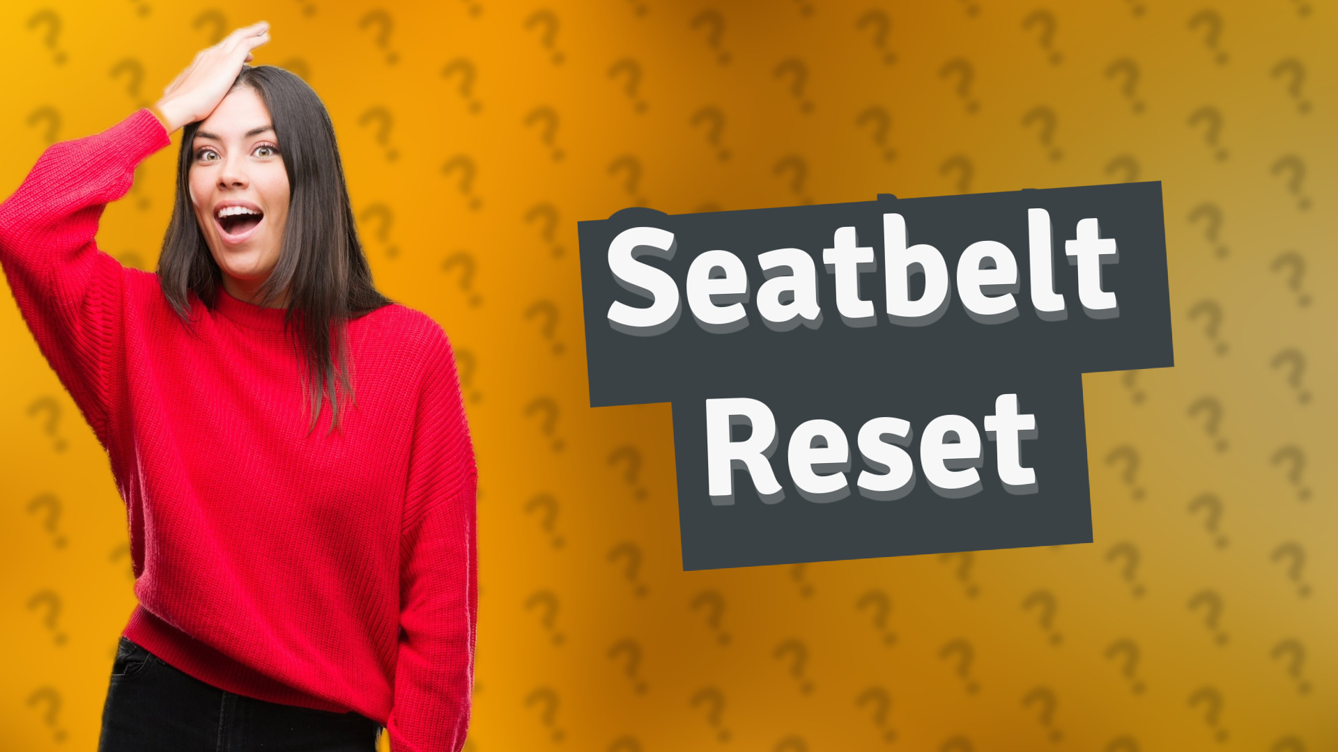 Seatbelt Reset