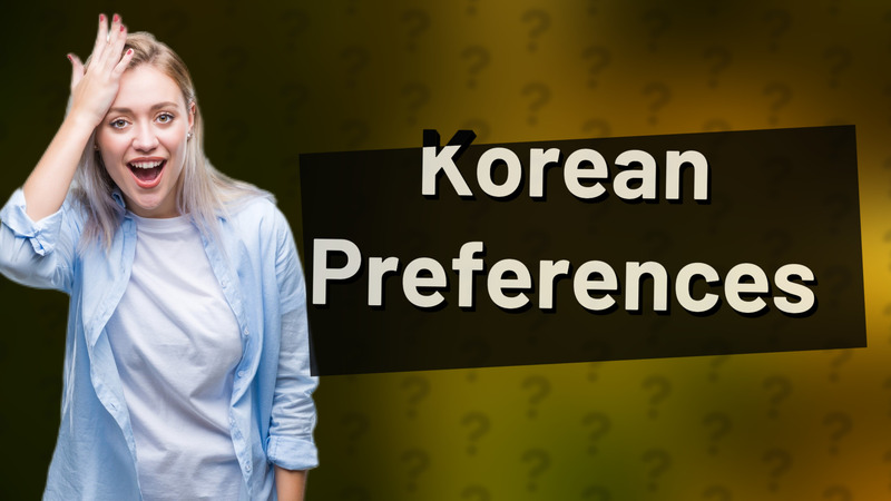 Korean Preferences