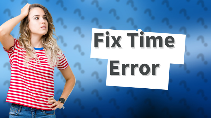 Fix Time Error