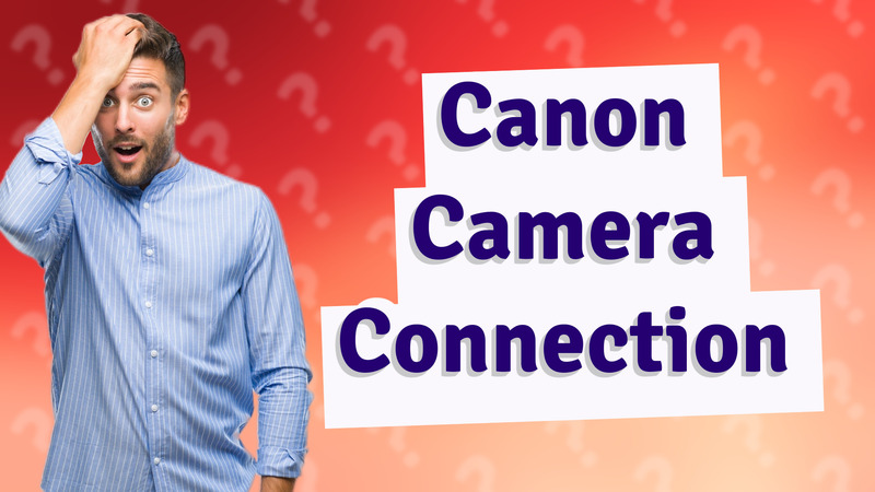 Canon Camera Connection
