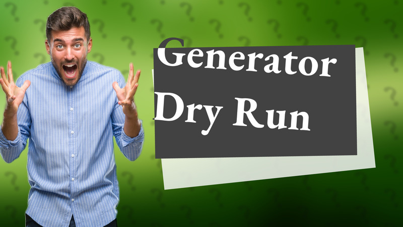 Generator Dry Run