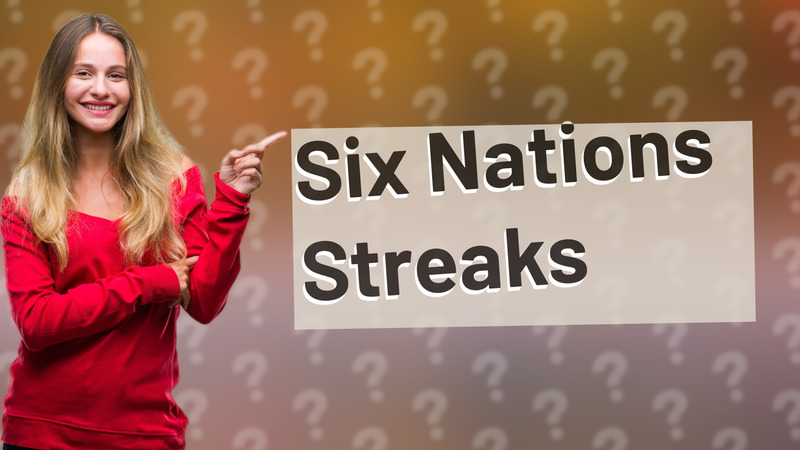 Six Nations Streaks