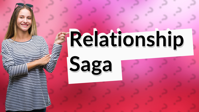 Relationship Saga