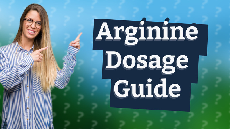 Arginine Dosage Guide