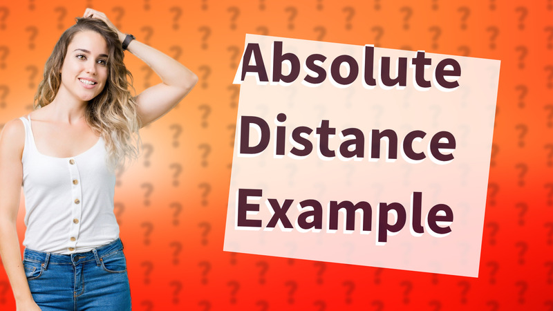 Absolute Distance Example