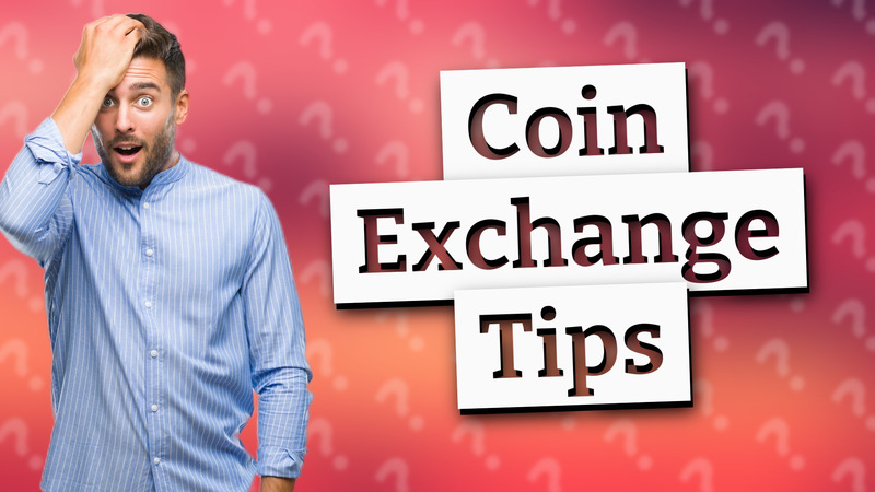 Coin Exchange Tips