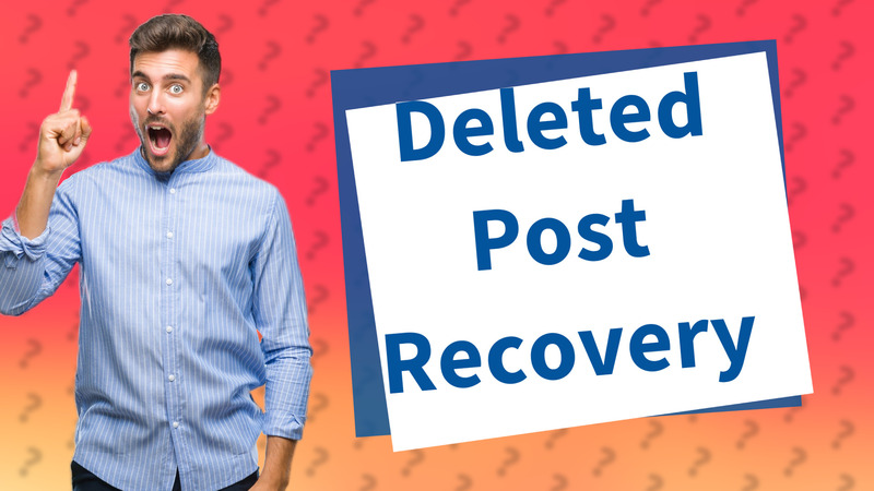 Deleted Post Recovery