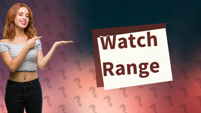 Watch Range