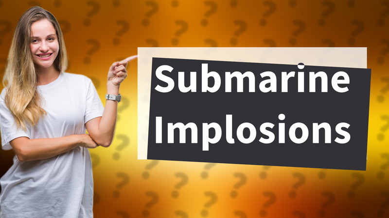 Submarine Implosions