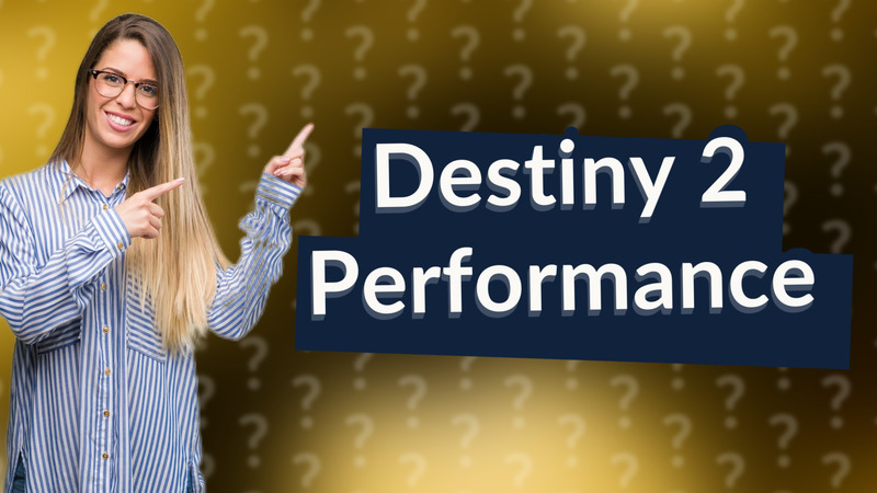 Destiny 2 Performance