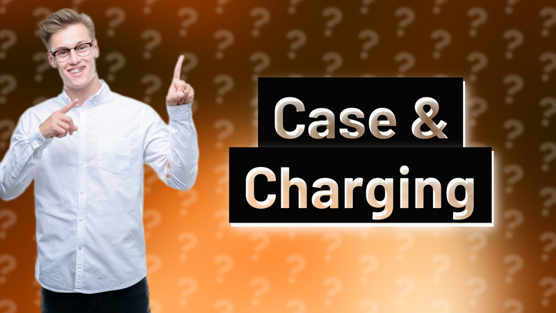 Case & Charging