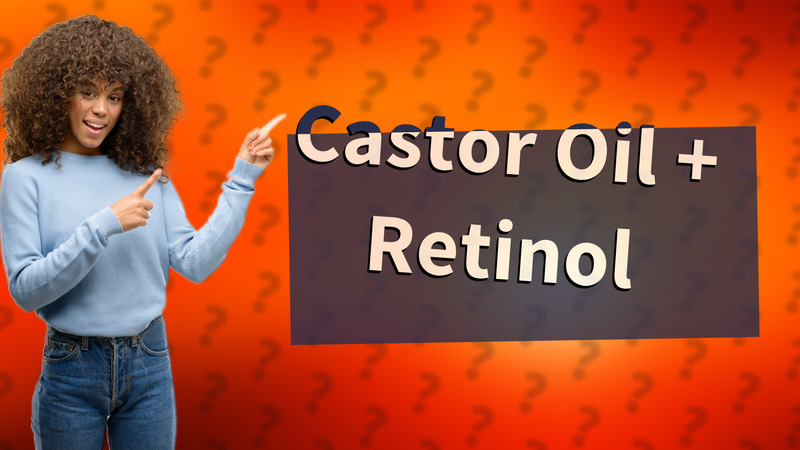 Castor Oil + Retinol