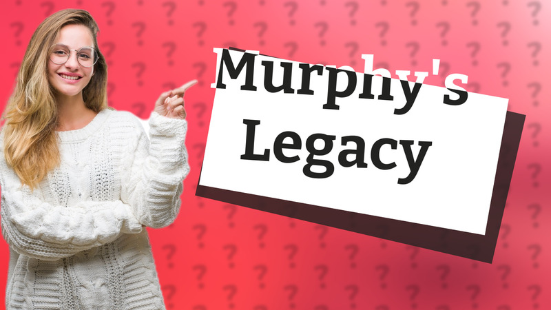 Murphy's Legacy