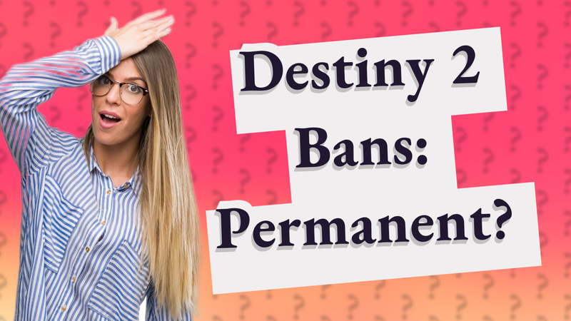 Destiny 2 Bans: Permanent?