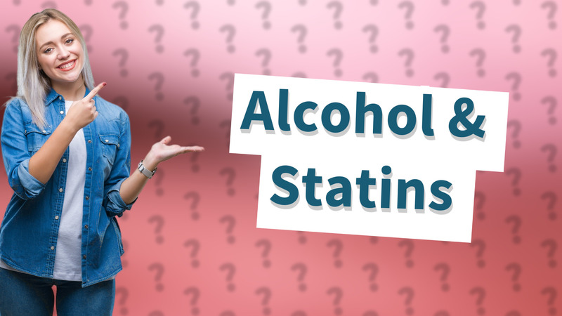 Alcohol & Statins