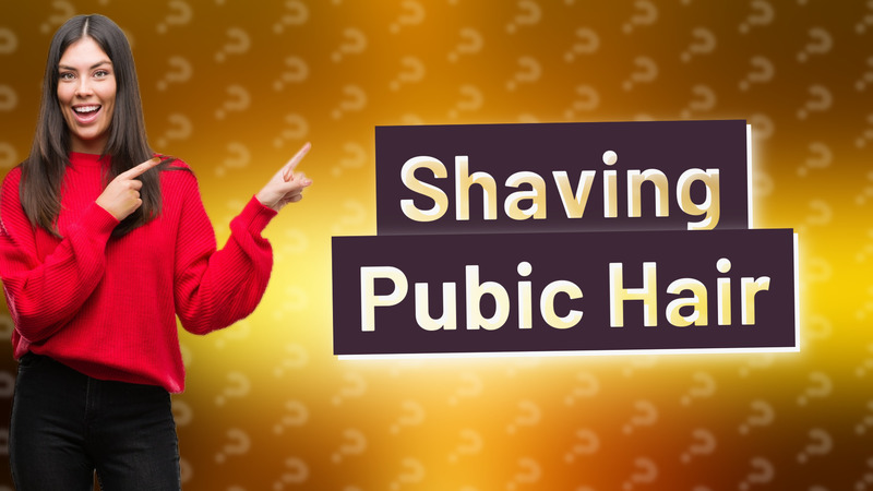 Shaving Pubic Hair