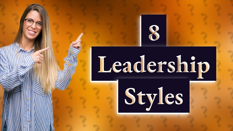 8 Leadership Styles