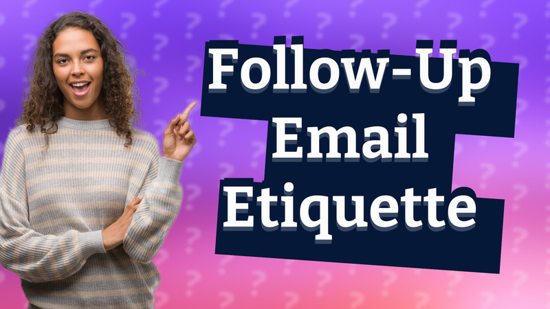 Follow-Up Email Etiquette