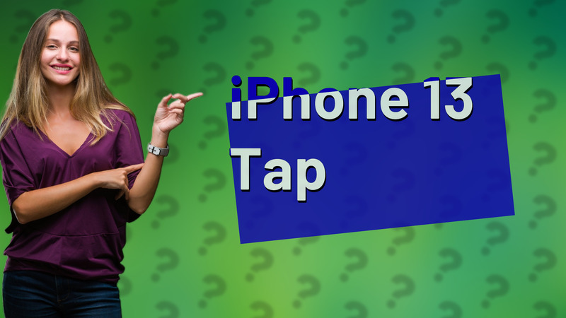 iPhone 13 Tap