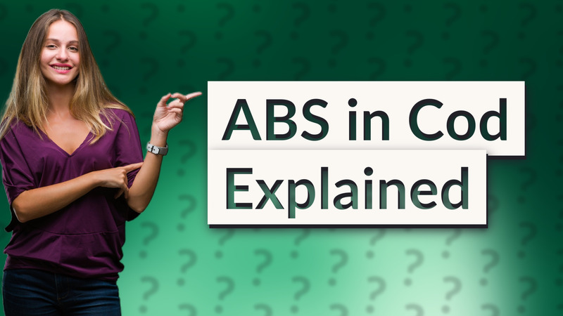 ABS in Cod Explained