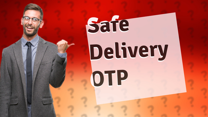 Safe Delivery OTP