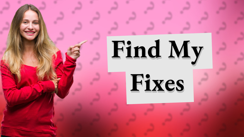 Find My Fixes