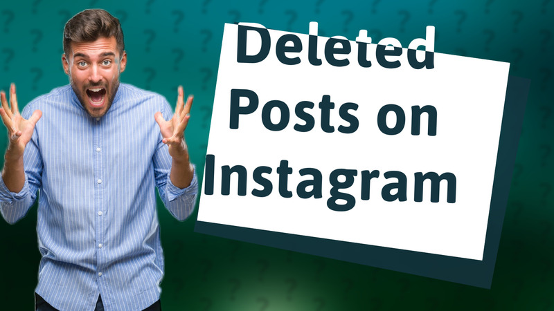 Deleted Posts on Instagram