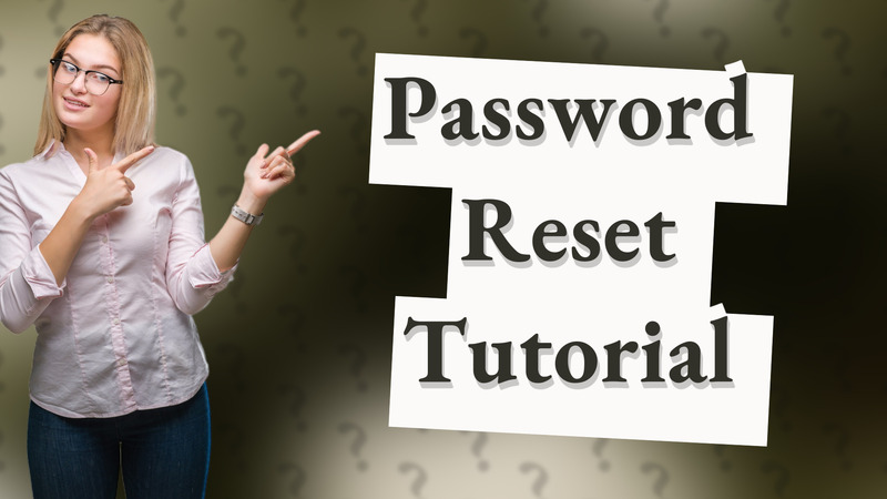 Password Reset Tutorial