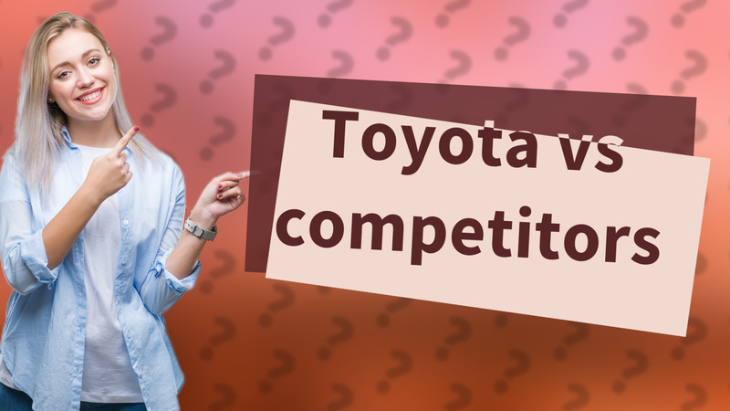 Toyota vs competitors