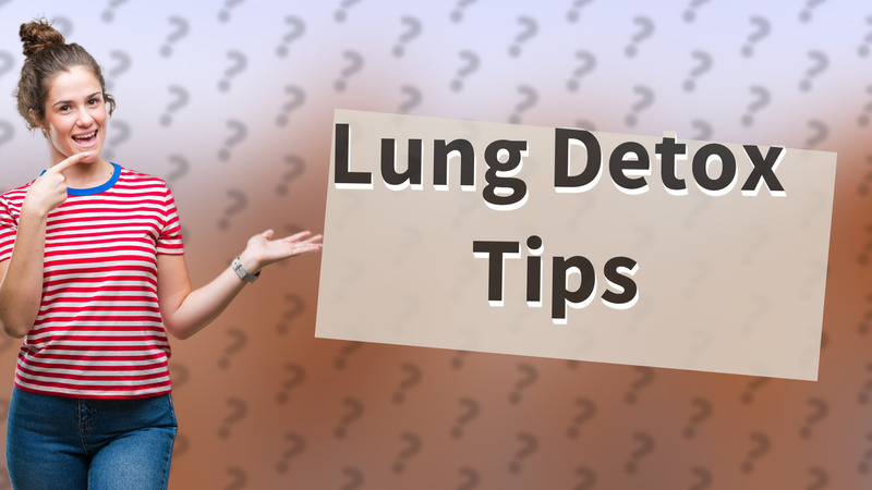 Lung Detox Tips