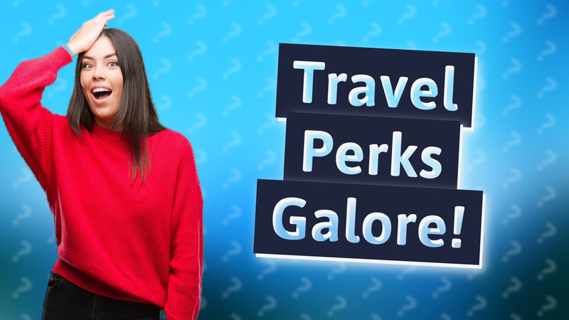 Travel Perks Galore!