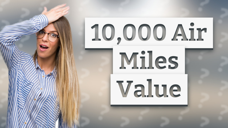 10,000 Air Miles Value