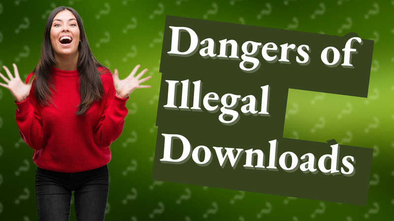 Dangers of Illegal Downloads