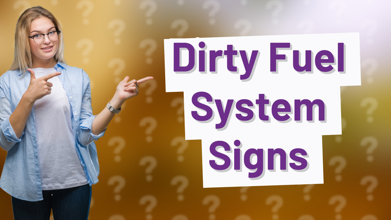 Dirty Fuel System Signs