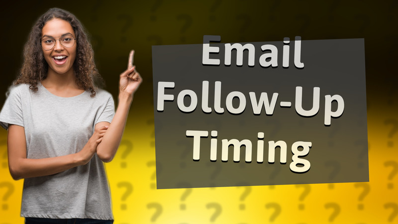 Email Follow-Up Timing