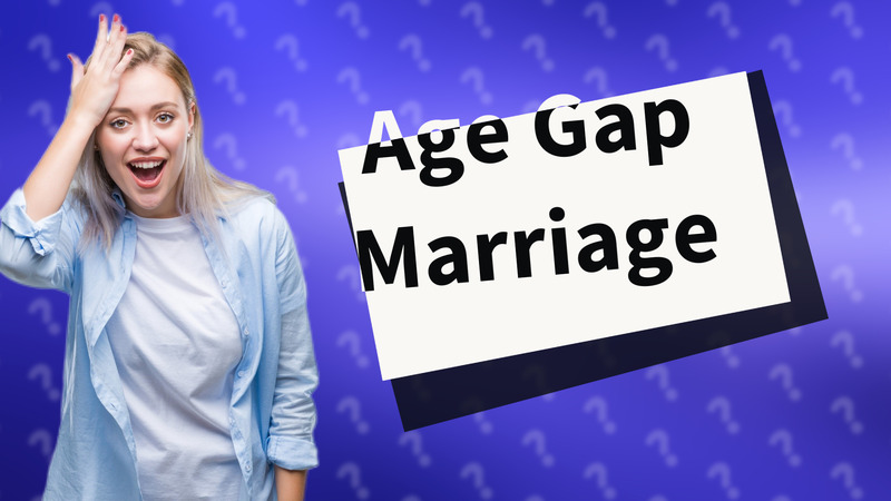 Age Gap Marriage