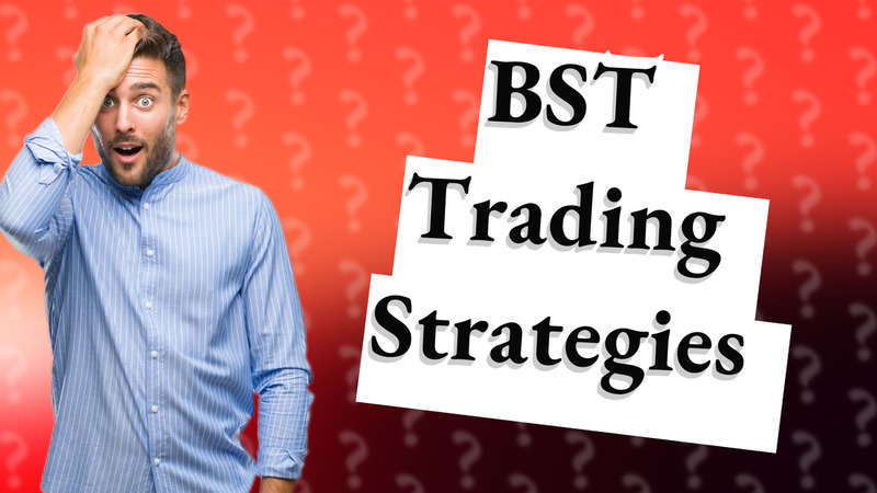 BST Trading Strategies