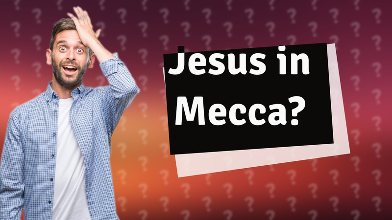 Jesus in Mecca?