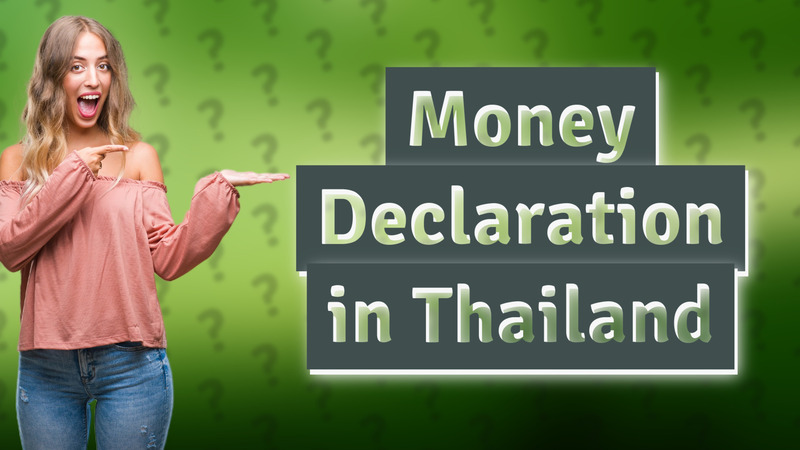 Money Declaration in Thailand