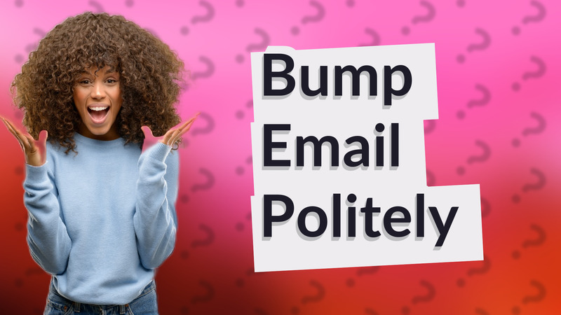 Bump Email Politely