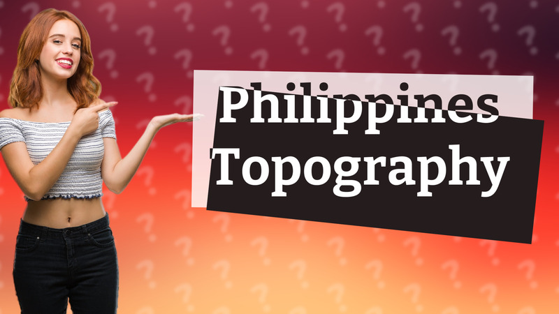 Philippines Topography